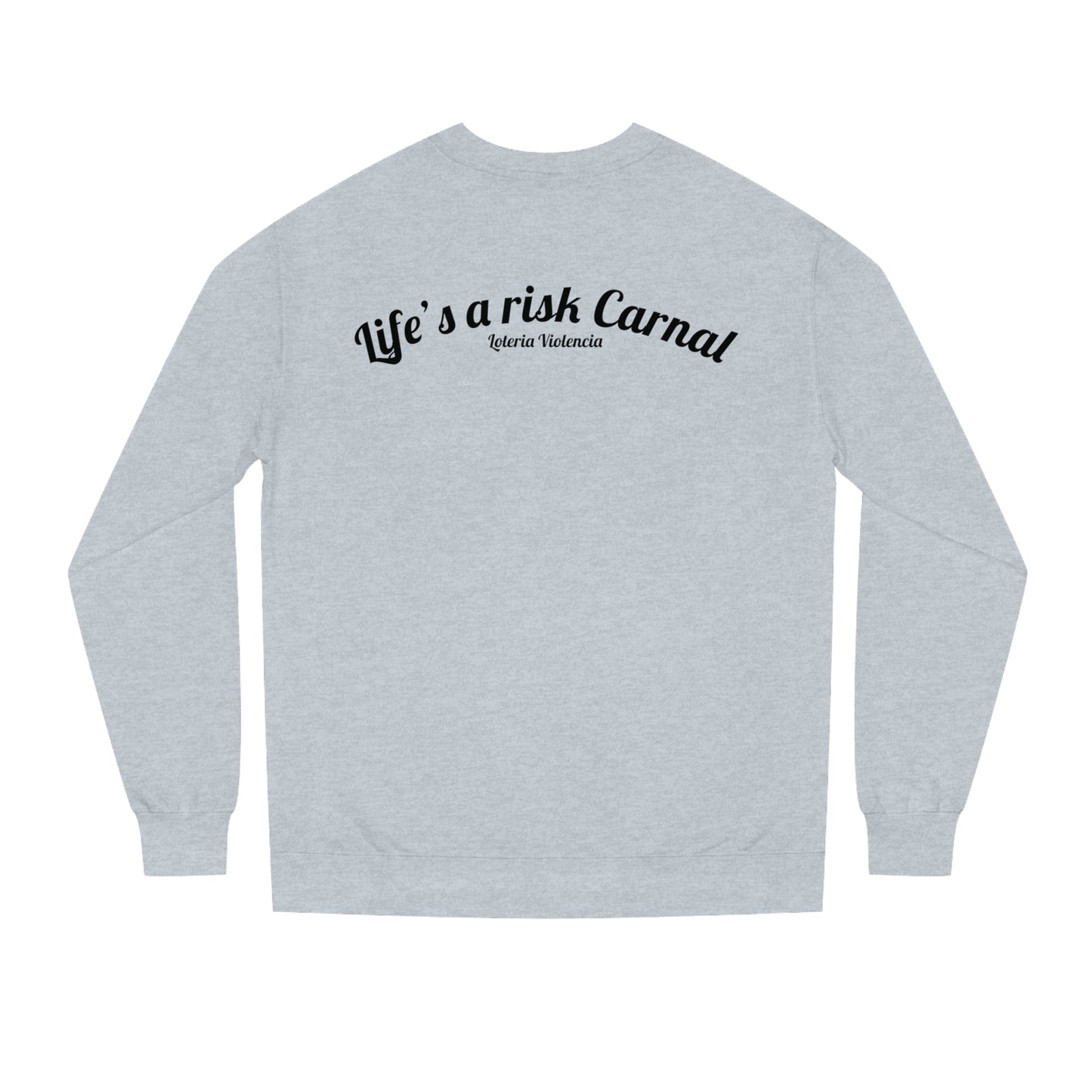 Lifes a risk Sweatshirt
